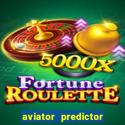 aviator predictor v4.0 apk